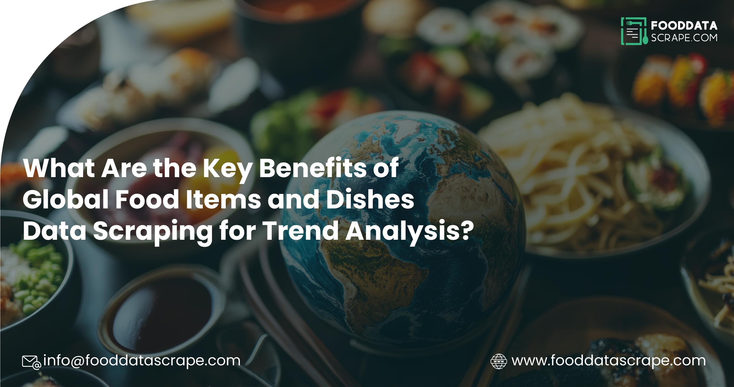 What-Are-the-Key-Benefits-of-Global-Food-Items-and-Dishes-Data-Scraping-for-Trend-Analysis