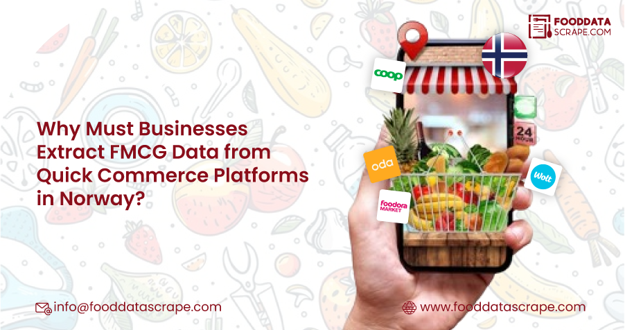 Why-Must-Businesses-Extract-FMCG-Data-from-Quick-Commerce-Platforms-in-Norway