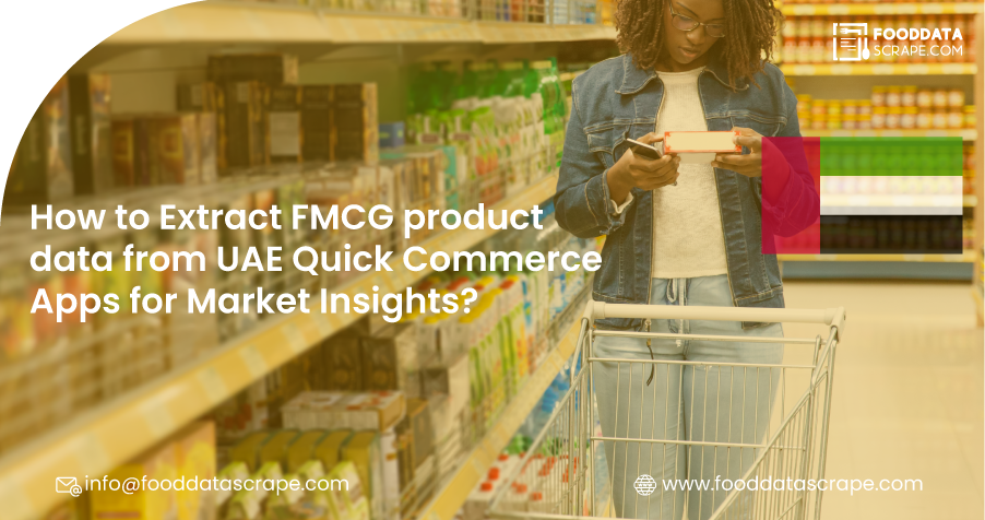 How-to-Extract-FMCG-product-data--from-UAE-Quick-Commerce-Apps-for-Market-Insights