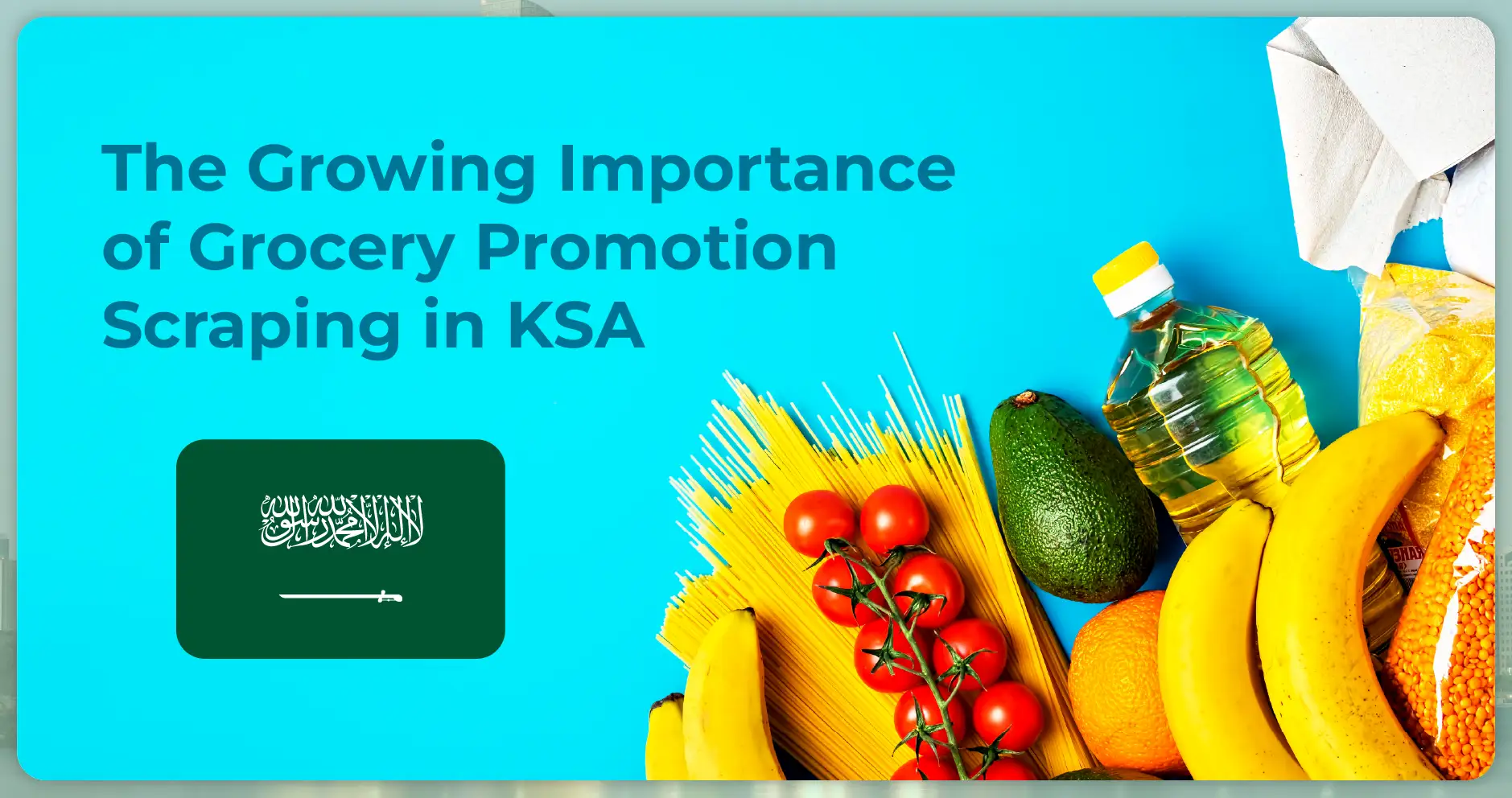 The Growing Importance of Grocery Promotion Scraping in KSA