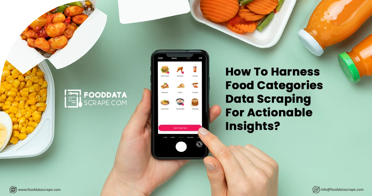 How-To-Harness-Food-Categories-Data-Scraping-For-Actionable-Insights