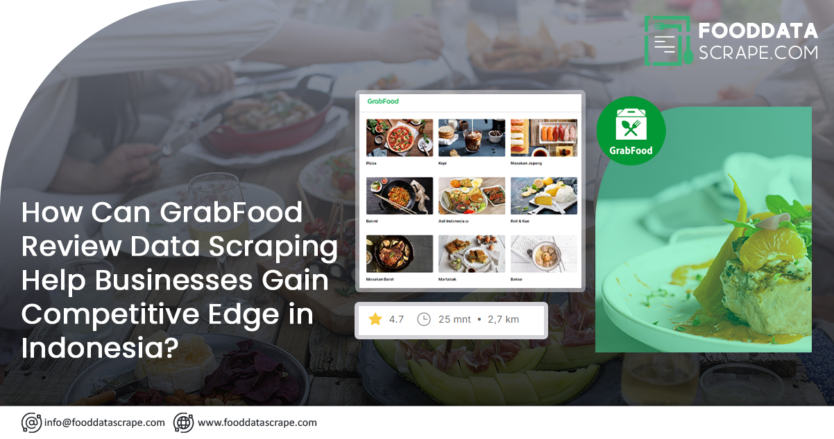 How-Can-GrabFood-Review-Data-Scraping-Help-Businesses-Gain-Competitive-Edge-in-Indonesia