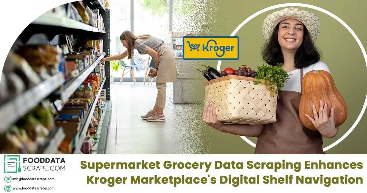 Supermarket-Grocery-Data-Scraping-Enhances-Kroger-Marketplaces-Digital-Shelf-Navigation