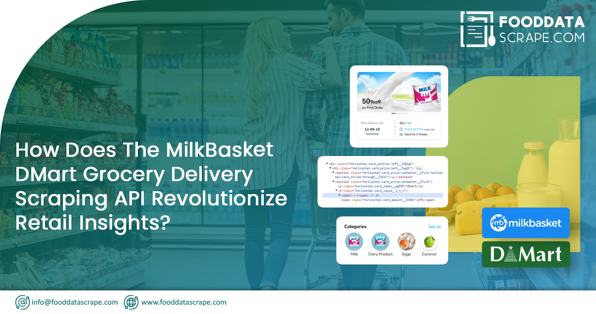 How-Does-The-MilkBasket-DMart-Grocery-Delivery-Scraping-API-Revolutionize-Retail-Insights