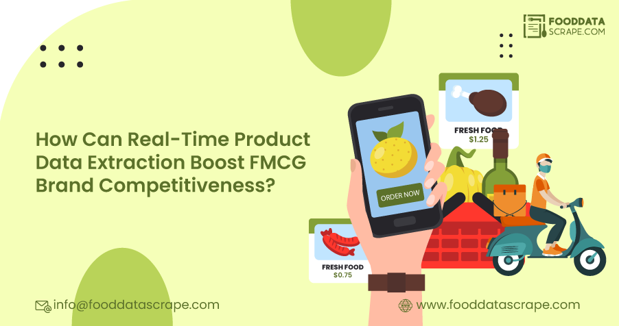 How-Can-Real-Time-Product-Data-Extraction-Boost-FMCG-Brand-Competitiveness