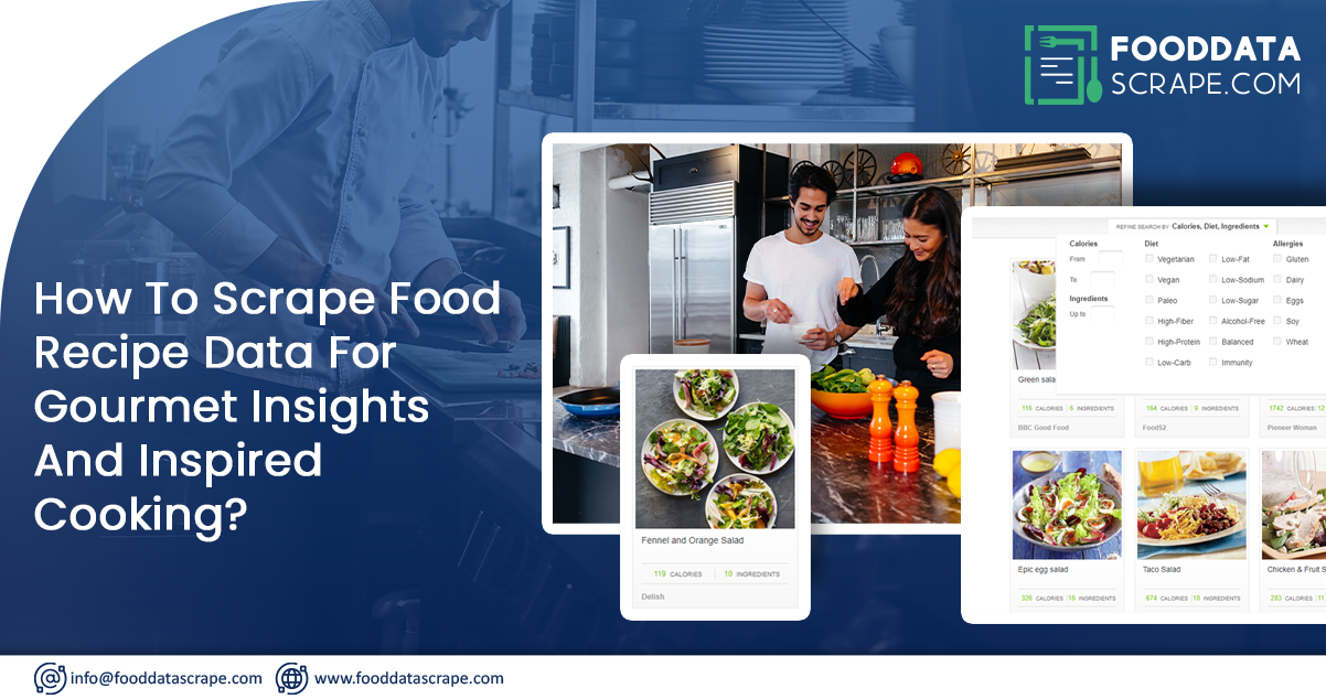 How to Scrape Food Recipe Data for Gourmet Insights and Inspired Cooking?