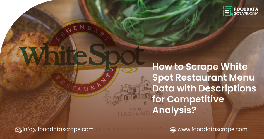 How-to-Scrape-White-Spot-Restaurant-Menu-Data-with-Descriptions-for-Competitive-Analysis