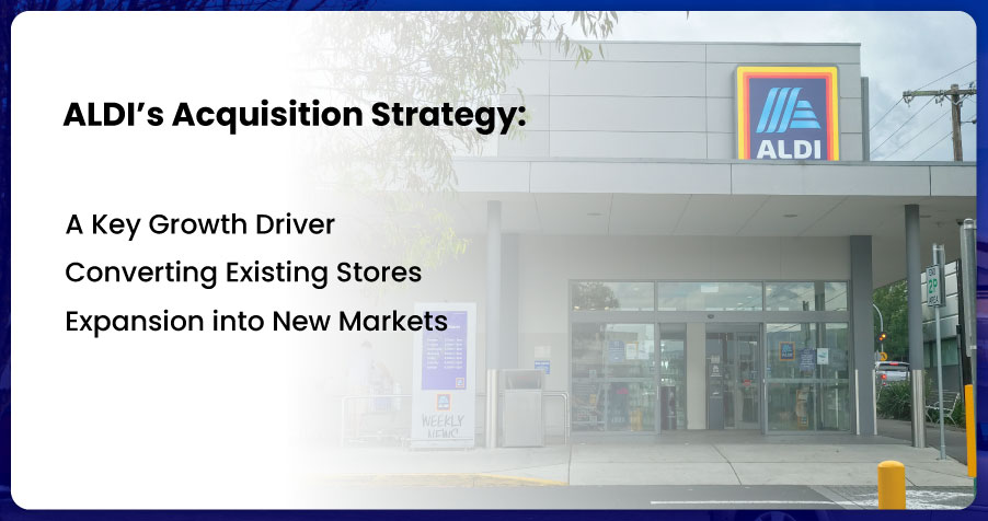 assets/img/blog/scraping-aldi-store-locations-us-market-analysis/ALDIs-Acquisition-Strategy-A-Key-Growth-Driver.jpg