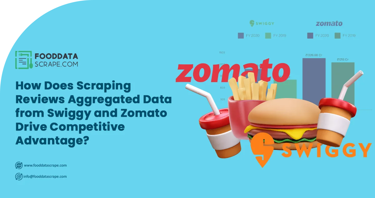 How-Does-Scraping-Reviews-Aggregated-Data-from-Swiggy-and-Zomato-Drive-Competitive-Advantage