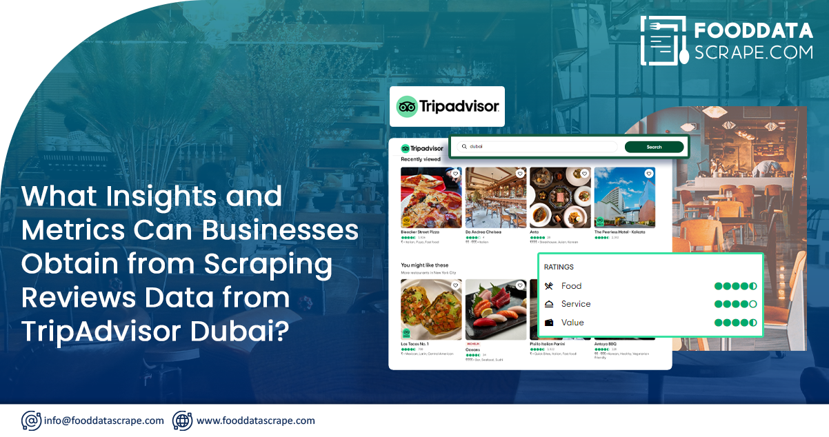 What-Insights-and-Metrics-Can-Businesses-Obtain-from-Scraping-Reviews-Data-from-TripAdvisor-Dubai
