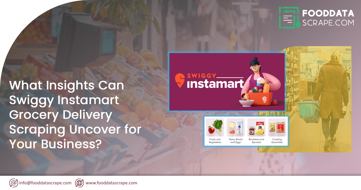 What-Insights-Can-Swiggy-Instamart-Grocery-Delivery-Scraping-Uncover-for-Your-Business